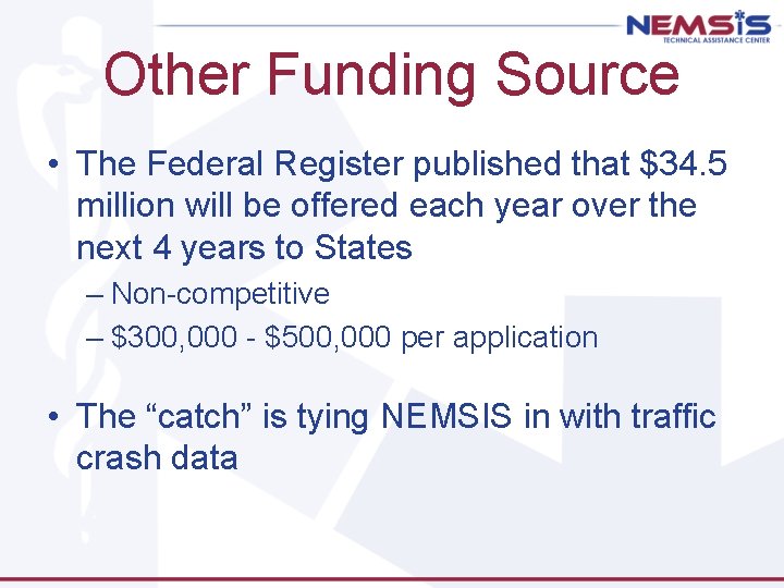 Other Funding Source • The Federal Register published that $34. 5 million will be