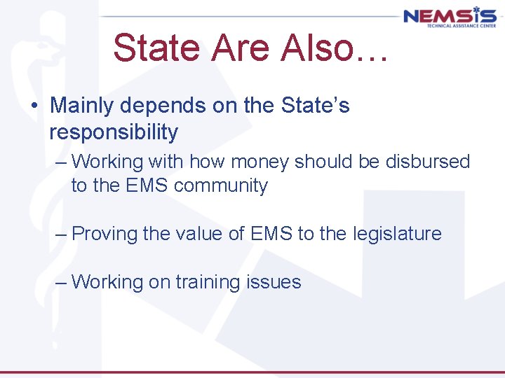 State Are Also… • Mainly depends on the State’s responsibility – Working with how