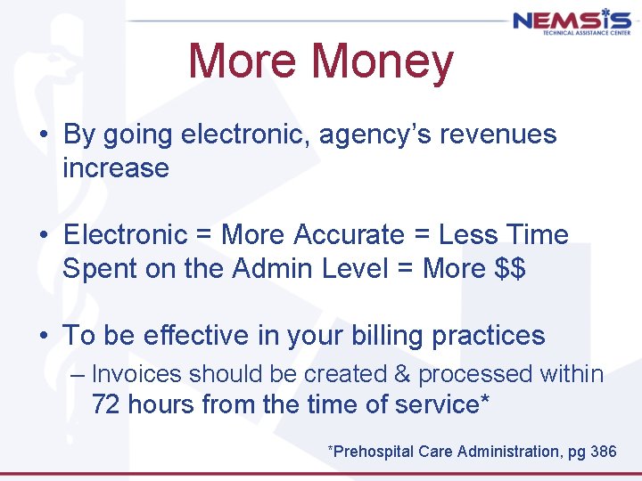 More Money • By going electronic, agency’s revenues increase • Electronic = More Accurate