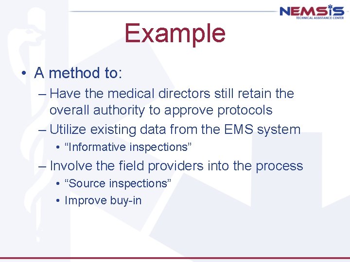 Example • A method to: – Have the medical directors still retain the overall
