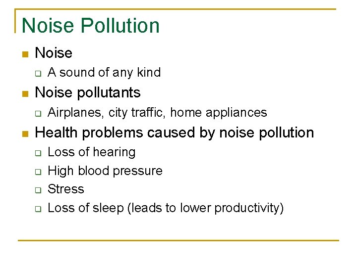 Noise Pollution n Noise q n Noise pollutants q n A sound of any