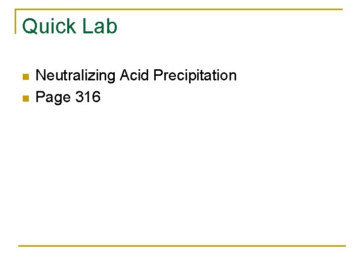 Quick Lab n n Neutralizing Acid Precipitation Page 316 