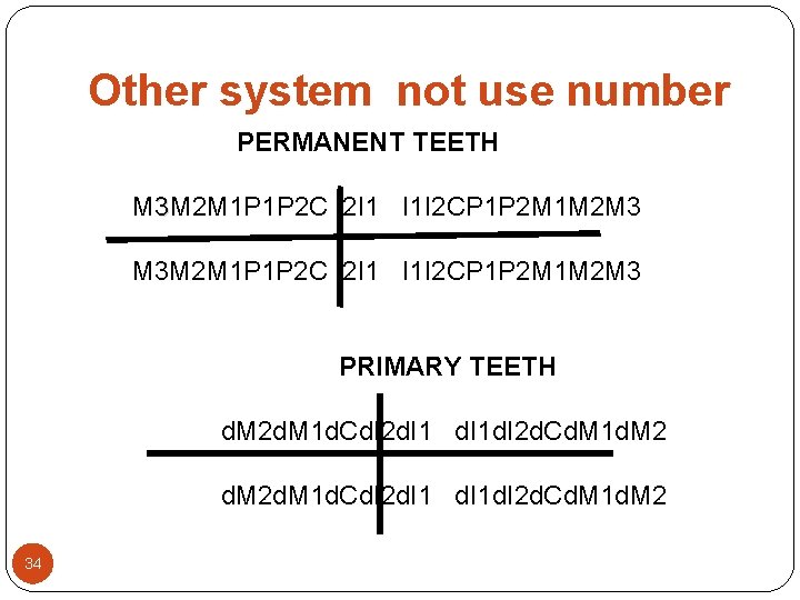 Other system not use number PERMANENT TEETH M 3 M 2 M 1 P Other system not use number PERMANENT TEETH M 3 M 2 M 1 P