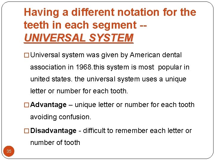 Having a different notation for the teeth in each segment -UNIVERSAL SYSTEM � Universal Having a different notation for the teeth in each segment -UNIVERSAL SYSTEM � Universal