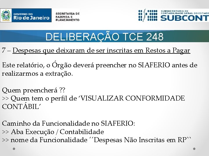 DELIBERAÇÃO TCE 248 7 – Despesas que deixaram de ser inscritas em Restos a