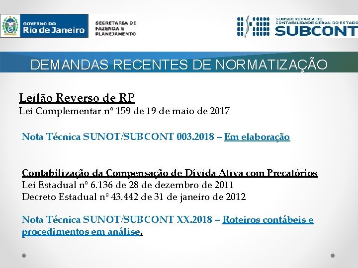 DEMANDAS RECENTES DE NORMATIZAÇÃO Leilão Reverso de RP Lei Complementar nº 159 de 19