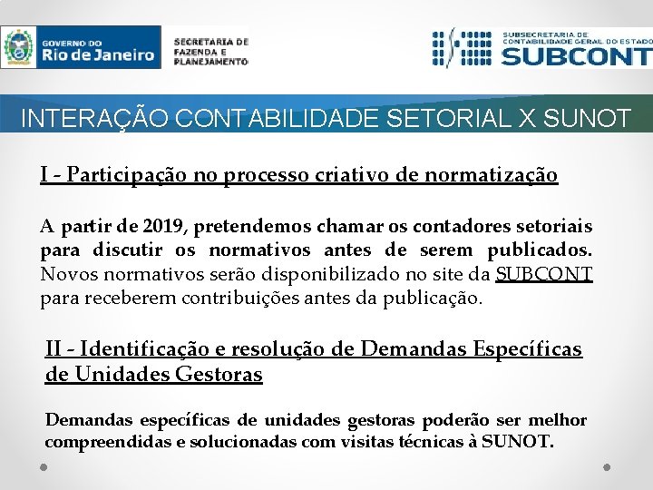 INTERAÇÃO CONTABILIDADE SETORIAL X SUNOT I - Participação no processo criativo de normatização A