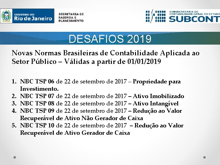 DESAFIOS 2019 Novas Normas Brasileiras de Contabilidade Aplicada ao Setor Público – Válidas a