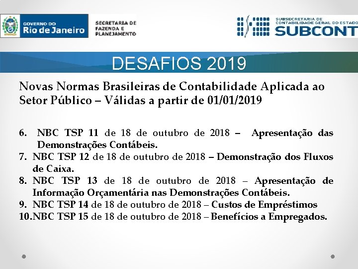 DESAFIOS 2019 Novas Normas Brasileiras de Contabilidade Aplicada ao Setor Público – Válidas a