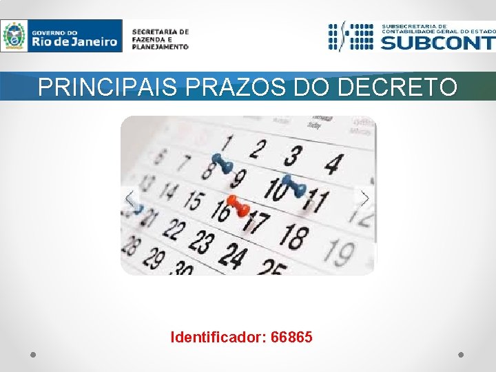 PRINCIPAIS PRAZOS DO DECRETO Identificador: 66865 