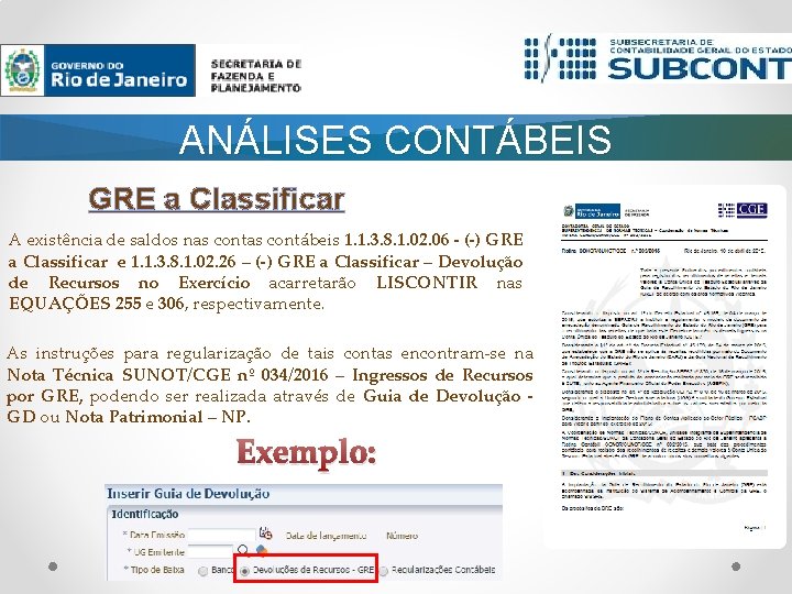 ANÁLISES CONTÁBEIS GRE a Classificar A existência de saldos nas contábeis 1. 1. 3. ANÁLISES CONTÁBEIS GRE a Classificar A existência de saldos nas contábeis 1. 1. 3.