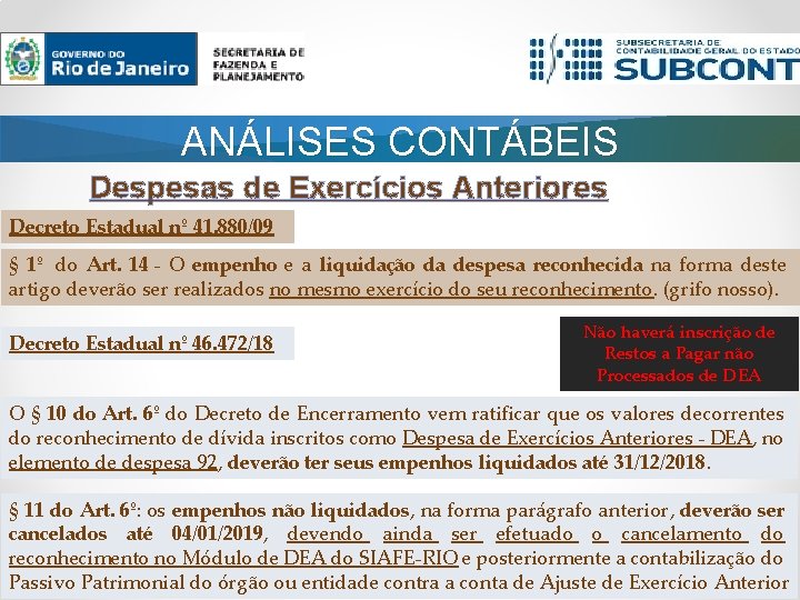 ANÁLISES CONTÁBEIS Despesas de Exercícios Anteriores Decreto Estadual nº 41. 880/09 § 1º do