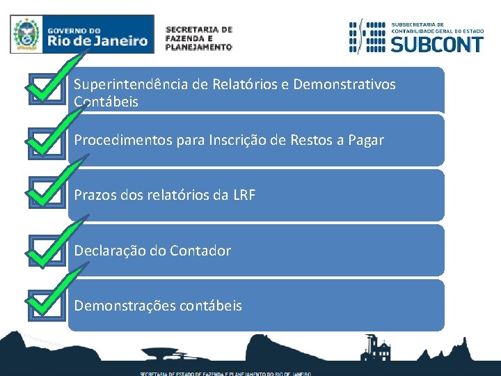 Superintendência de Relatórios e Demonstrativos Contábeis Procedimentos para Inscrição de Restos a Pagar Prazos Superintendência de Relatórios e Demonstrativos Contábeis Procedimentos para Inscrição de Restos a Pagar Prazos