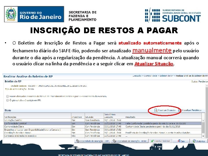 INSCRIÇÃO DE RESTOS A PAGAR • O Boletim de Inscrição de Restos a Pagar