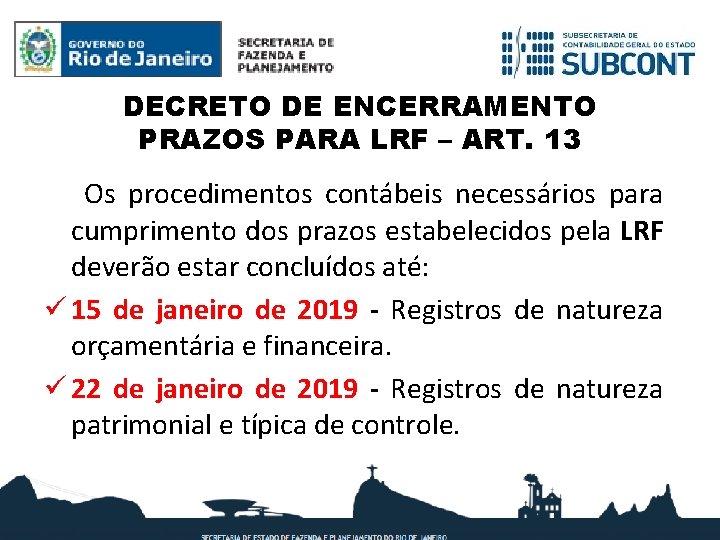 DECRETO DE ENCERRAMENTO PRAZOS PARA LRF – ART. 13 Os procedimentos contábeis necessários para DECRETO DE ENCERRAMENTO PRAZOS PARA LRF – ART. 13 Os procedimentos contábeis necessários para