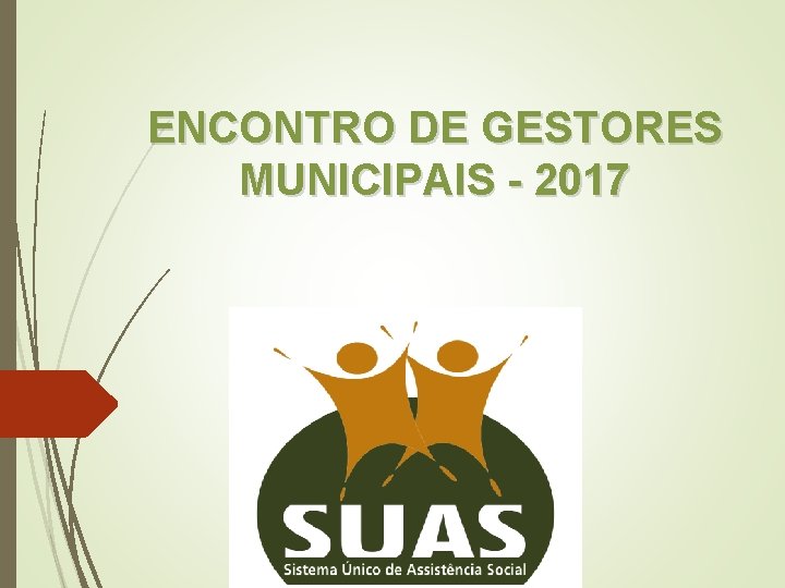 ENCONTRO DE GESTORES MUNICIPAIS - 2017 