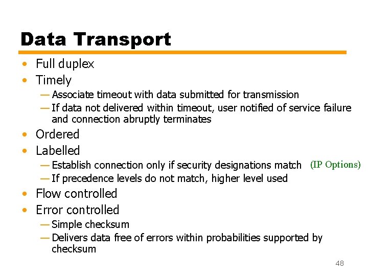 Data Transport • Full duplex • Timely — Associate timeout with data submitted for