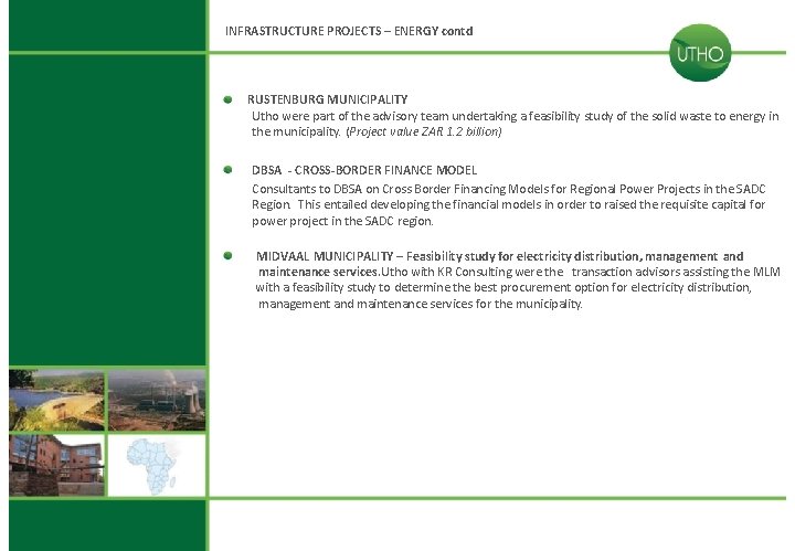 INFRASTRUCTURE PROJECTS – ENERGY contd RUSTENBURG MUNICIPALITY Utho were part of the advisory team