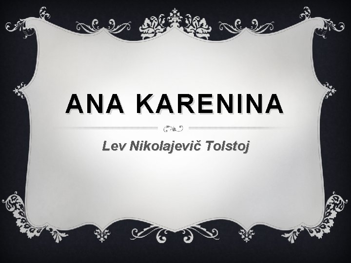 ANA KARENINA Lev Nikolajevič Tolstoj 
