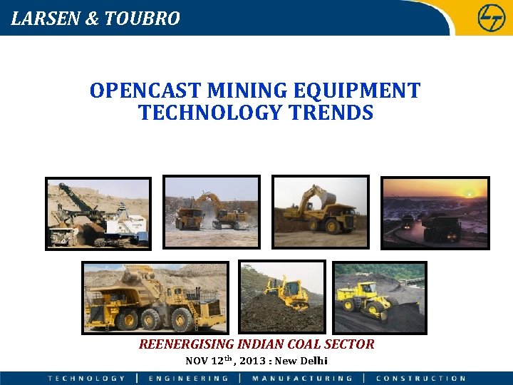 LARSEN & TOUBRO OPENCAST MINING EQUIPMENT TECHNOLOGY TRENDS REENERGISING INDIAN COAL SECTOR NOV 12
