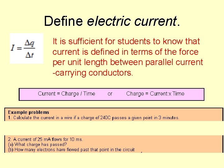 Define electric current. It is sufficient for students to know that current is defined