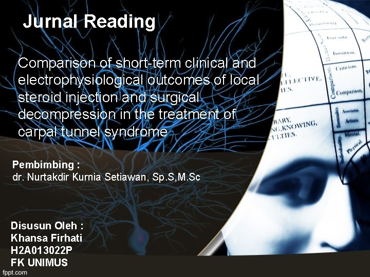 Jurnal Reading Comparison of short-term clinical and electrophysiological outcomes of local steroid injection and