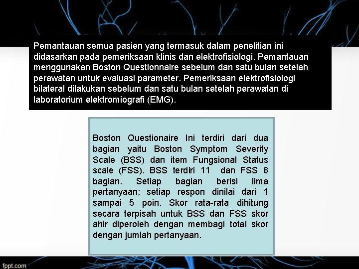 Pemantauan semua pasien yang termasuk dalam penelitian ini didasarkan pada pemeriksaan klinis dan elektrofisiologi.