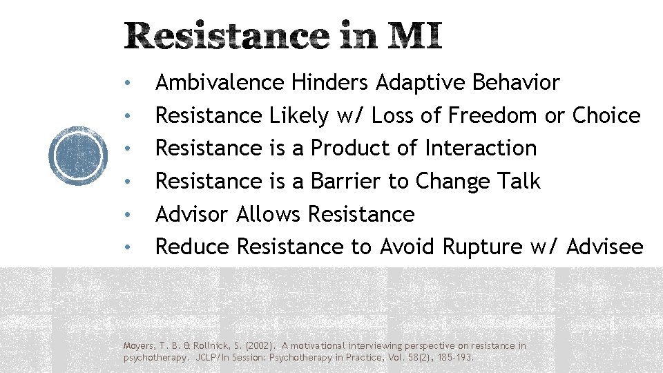  • • • Ambivalence Hinders Adaptive Behavior Resistance Likely w/ Loss of Freedom