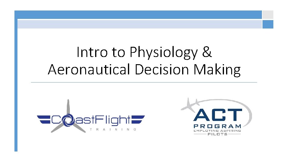Intro to Physiology & Aeronautical Decision Making 
