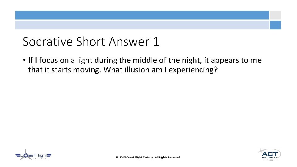 Socrative Short Answer 1 • If I focus on a light during the middle