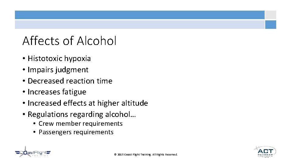 Affects of Alcohol • Histotoxic hypoxia • Impairs judgment • Decreased reaction time •