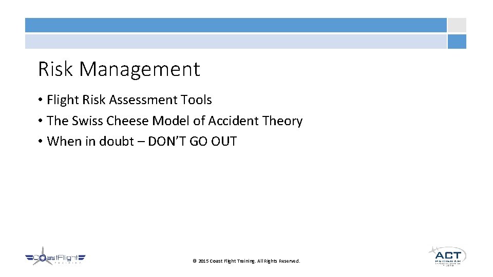 Risk Management • Flight Risk Assessment Tools • The Swiss Cheese Model of Accident