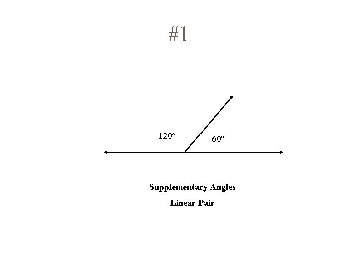 #1 120º 60º Supplementary Angles Linear Pair 