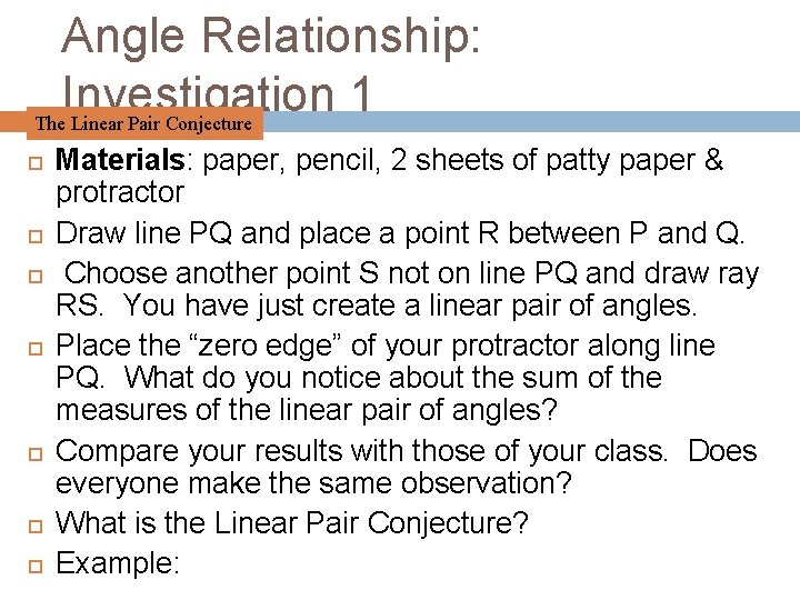 Angle Relationship: Investigation 1 The Linear Pair Conjecture Materials: paper, pencil, 2 sheets of