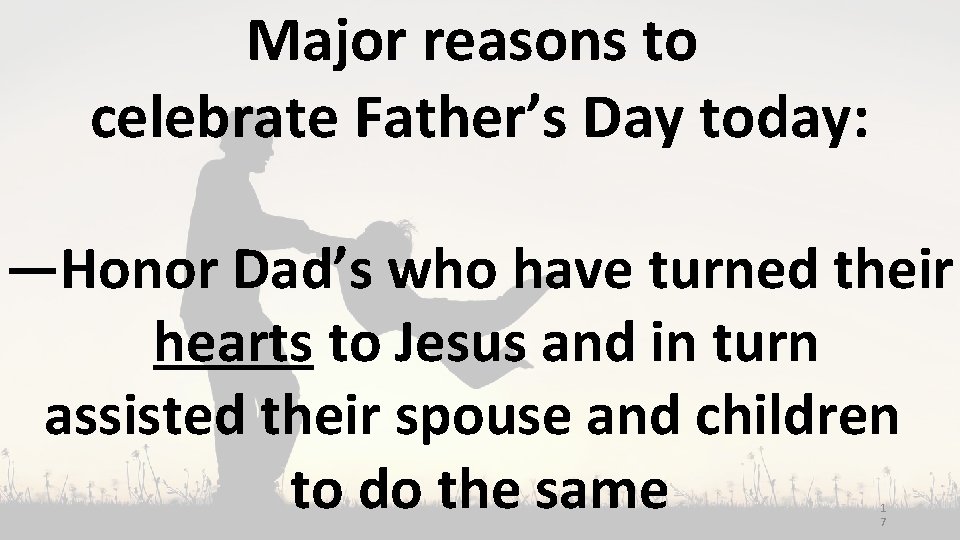 Major reasons to celebrate Father’s Day today: —Honor Dad’s who have turned their hearts