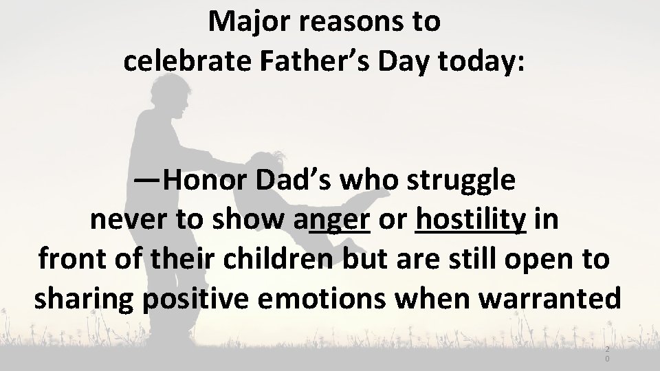 Major reasons to celebrate Father’s Day today: —Honor Dad’s who struggle never to show