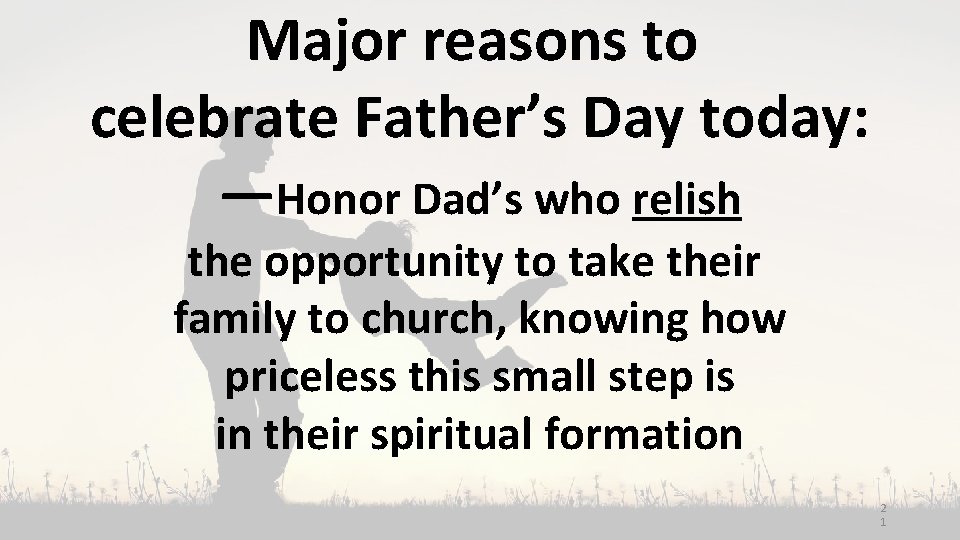 Major reasons to celebrate Father’s Day today: —Honor Dad’s who relish the opportunity to