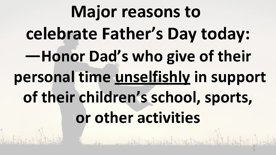 Major reasons to celebrate Father’s Day today: —Honor Dad’s who give of their personal
