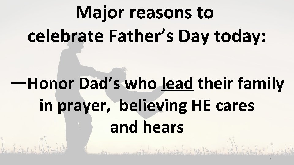 Major reasons to celebrate Father’s Day today: —Honor Dad’s who lead their family in