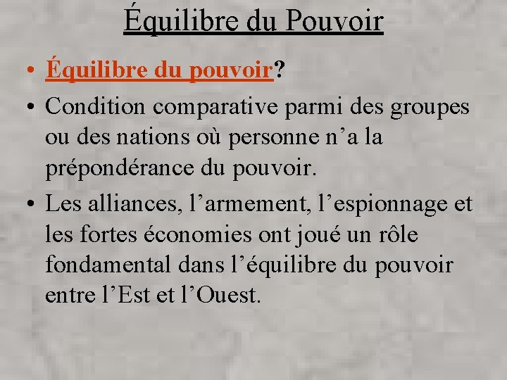 Équilibre du Pouvoir • Équilibre du pouvoir? • Condition comparative parmi des groupes ou