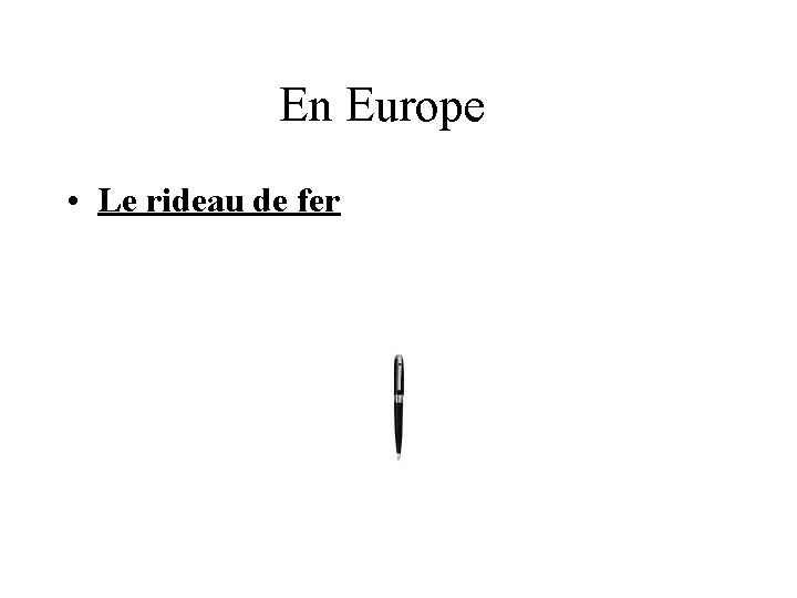 En Europe • Le rideau de fer 