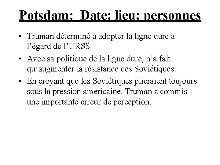 Potsdam: Date; lieu; personnes • Truman déterminé à adopter la ligne dure à l’égard