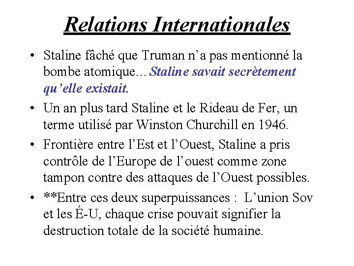 Relations Internationales • Staline fâché que Truman n’a pas mentionné la bombe atomique…Staline savait