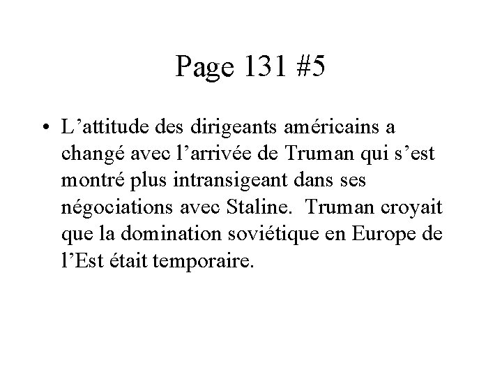 Page 131 #5 • L’attitude des dirigeants américains a changé avec l’arrivée de Truman