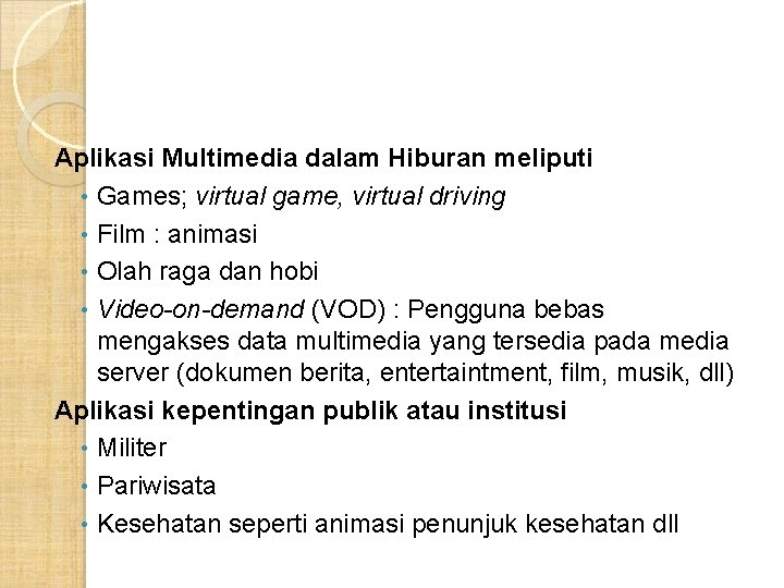 Aplikasi Multimedia dalam Hiburan meliputi • Games; virtual game, virtual driving • Film : Aplikasi Multimedia dalam Hiburan meliputi • Games; virtual game, virtual driving • Film :