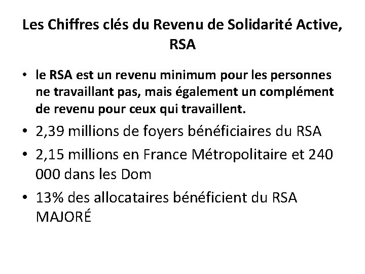Les Chiffres clés du Revenu de Solidarité Active, RSA • le RSA est un