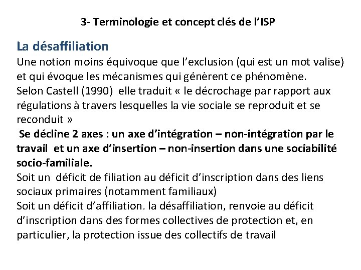 3 - Terminologie et concept clés de l’ISP La désaffiliation Une notion moins équivoque