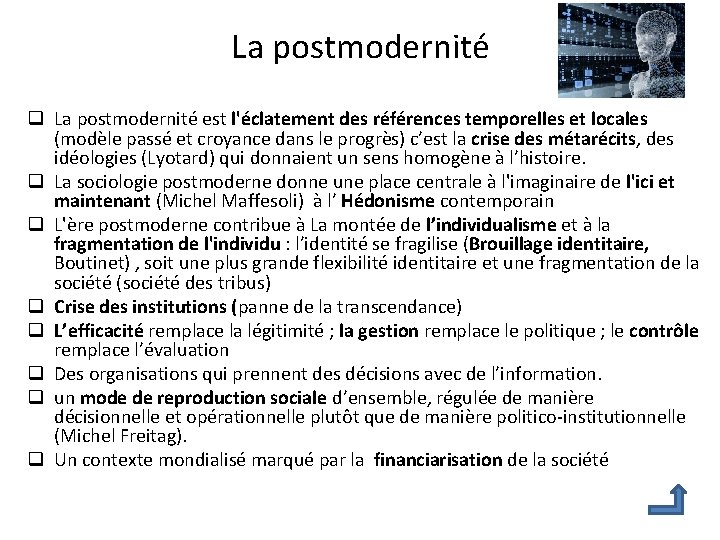 La postmodernité q La postmodernité est l'éclatement des références temporelles et locales (modèle passé