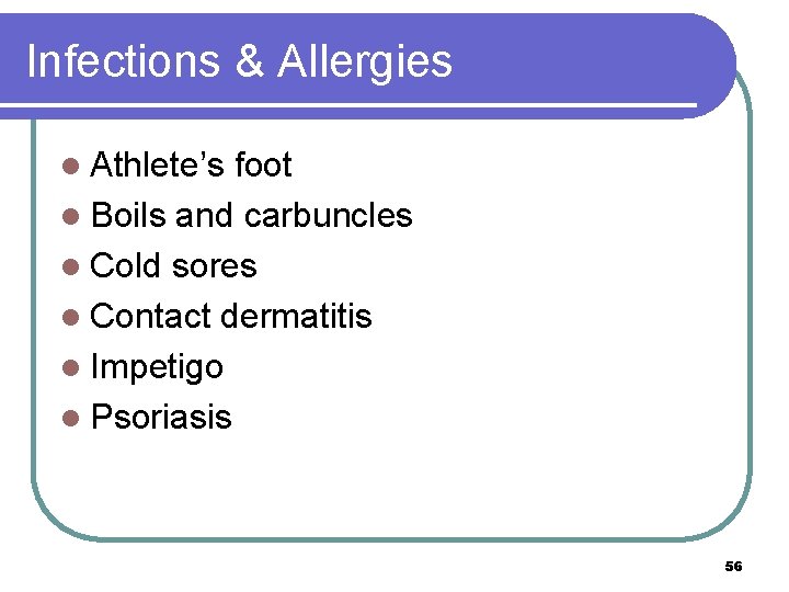 Infections & Allergies l Athlete’s foot l Boils and carbuncles l Cold sores l