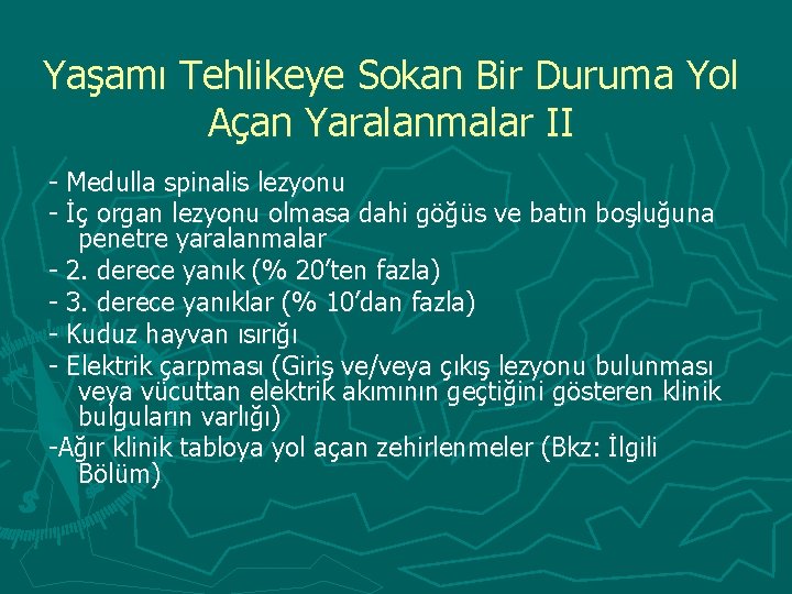 Yaşamı Tehlikeye Sokan Bir Duruma Yol Açan Yaralanmalar II - Medulla spinalis lezyonu -